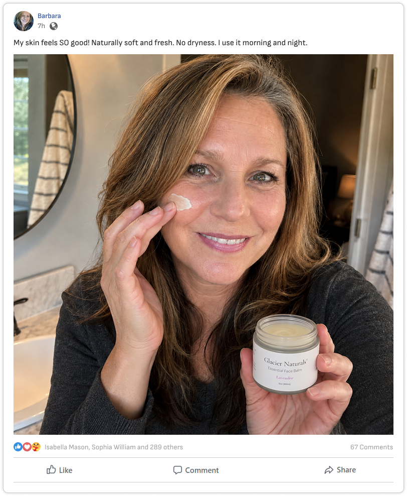Facebook post from Barbara, 7h: My skin feels SO good! Naturally soft and fresh. No dryness. I use it morning and night.